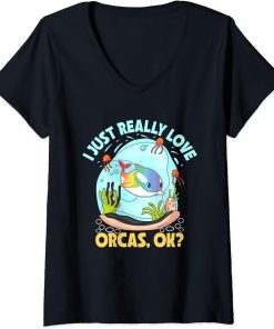 Womens I Just Really Love Orcas, Ok? Orca Sea Mamal Lover V-Neck T-Shirt